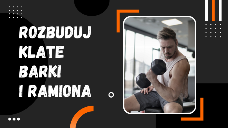 trening dla mężczyzn klatka barki ramiona PLAN TRENINGOWY DLA MĘŻCZYZN (KLATKA PIERSIOWA, BARKI, RAMIONA)